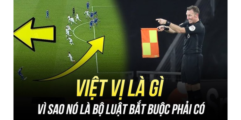 Việt Vị Là Gì Cập Nhật Thông Tin Mới Nhất Từ Nhà Cái 789bet